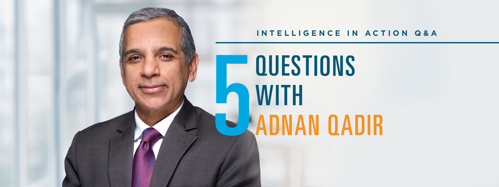 Five Questions: Adnan Qadir on
